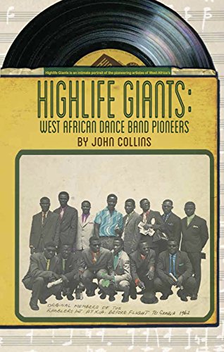 Highlife Giants: West African Dance Band Pioneers von Cassava Republic Press